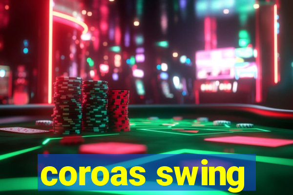 coroas swing