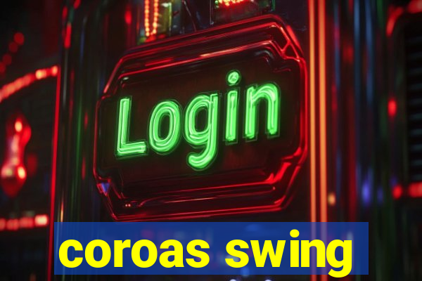 coroas swing