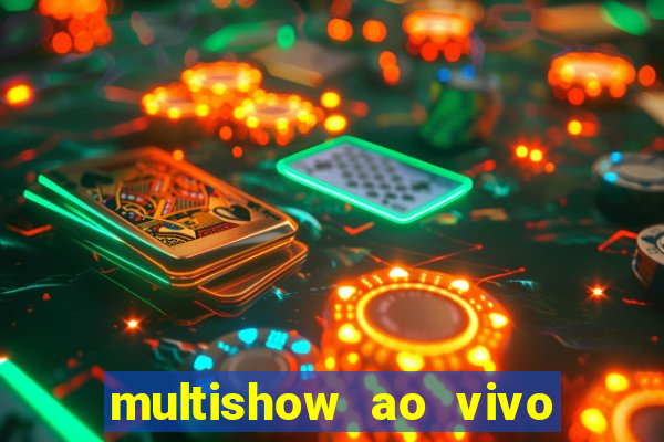 multishow ao vivo gratis online