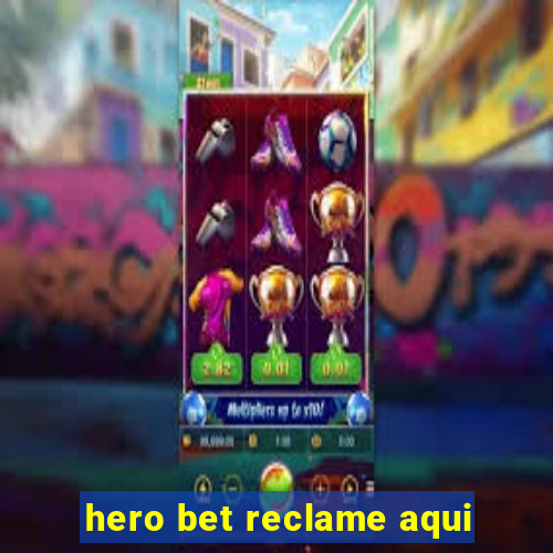 hero bet reclame aqui