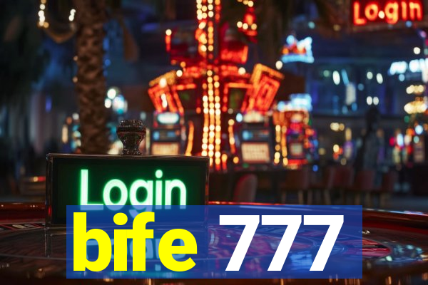 bife 777