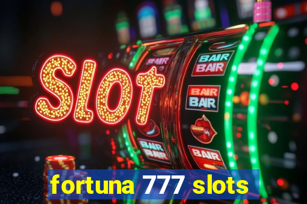 fortuna 777 slots