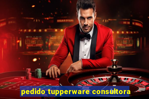 pedido tupperware consultora