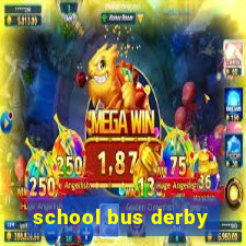 school bus derby