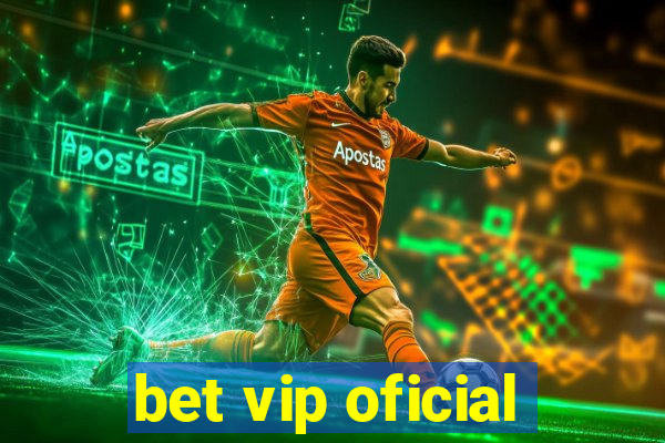 bet vip oficial