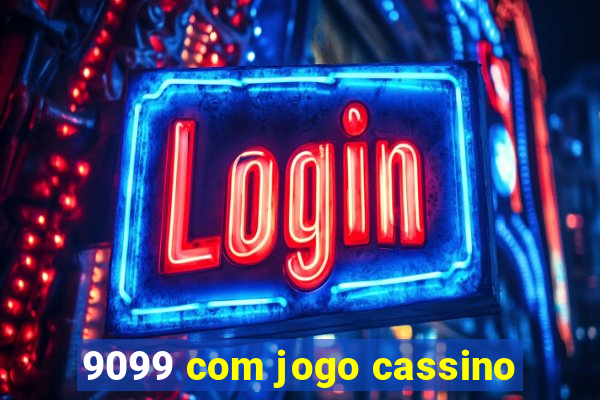 9099 com jogo cassino