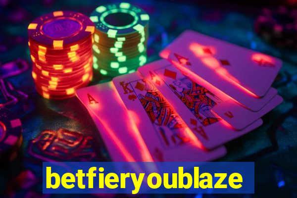 betfieryoublaze