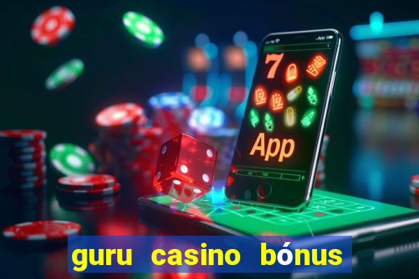 guru casino bónus sem depósito