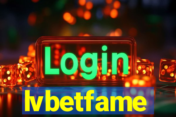 lvbetfame