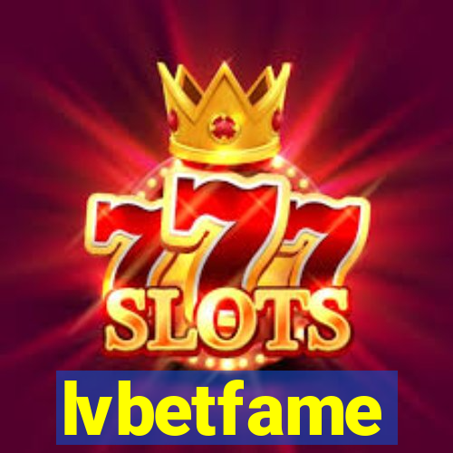 lvbetfame