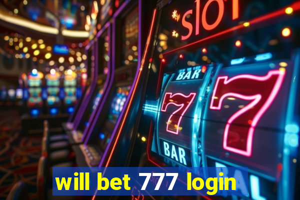 will bet 777 login