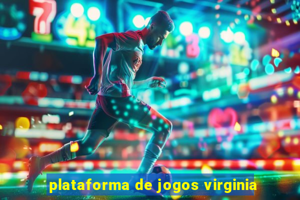 plataforma de jogos virginia