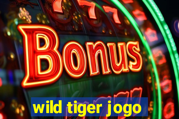 wild tiger jogo