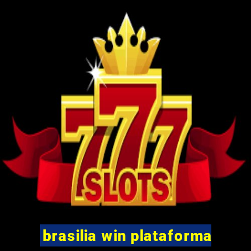 brasilia win plataforma