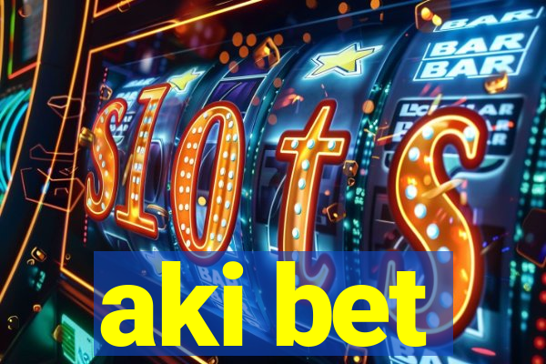 aki bet