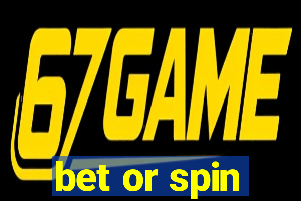 bet or spin