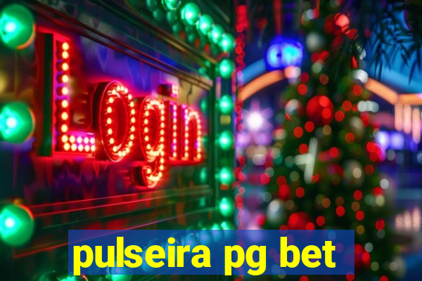 pulseira pg bet