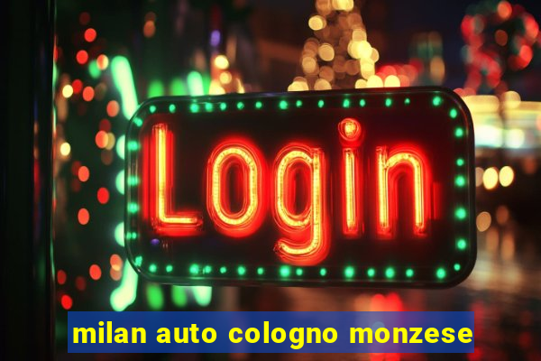 milan auto cologno monzese