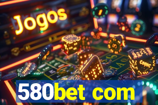 580bet com