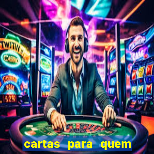 cartas para quem vai passar pelo encontro com deus