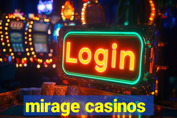 mirage casinos