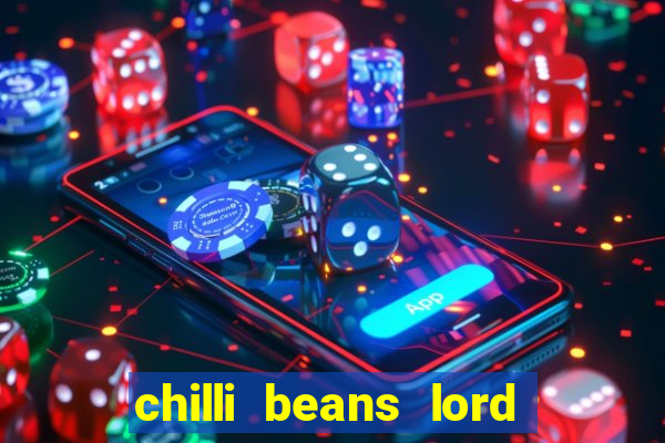 chilli beans lord of the rings