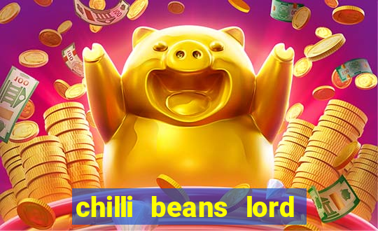 chilli beans lord of the rings