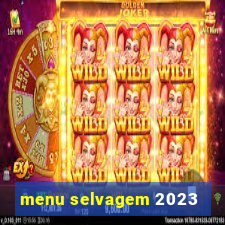 menu selvagem 2023