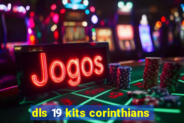 dls 19 kits corinthians