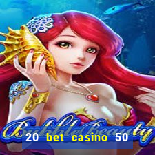 20 bet casino 50 free spins