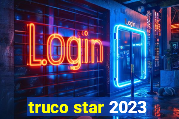 truco star 2023