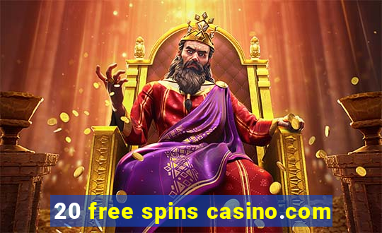 20 free spins casino.com