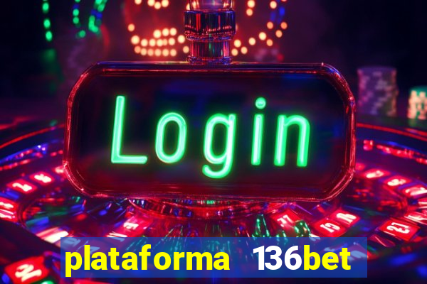 plataforma 136bet paga mesmo