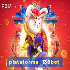 plataforma 136bet paga mesmo