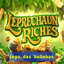 jogo das bolinhas que ganha dinheiro