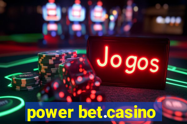 power bet.casino