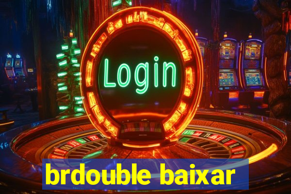 brdouble baixar