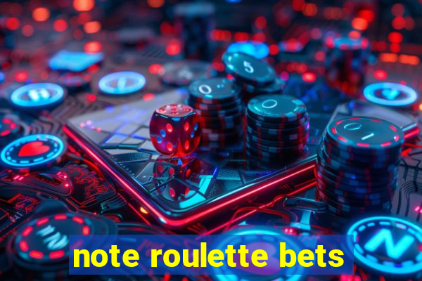 note roulette bets