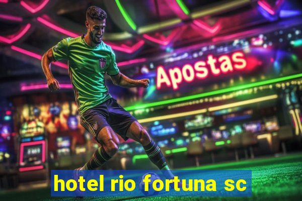 hotel rio fortuna sc