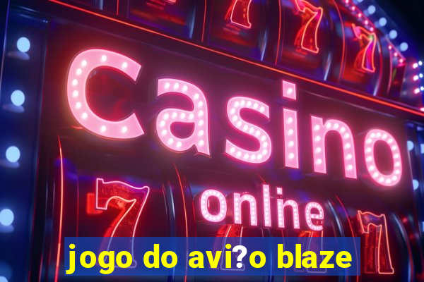 jogo do avi?o blaze