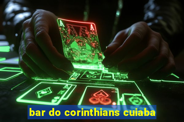 bar do corinthians cuiaba