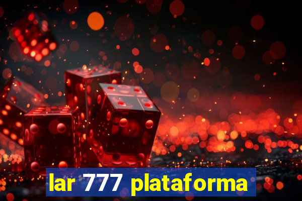 lar 777 plataforma