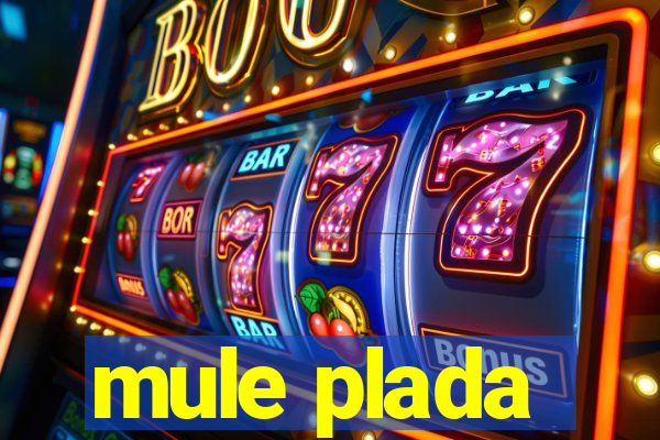 mule plada