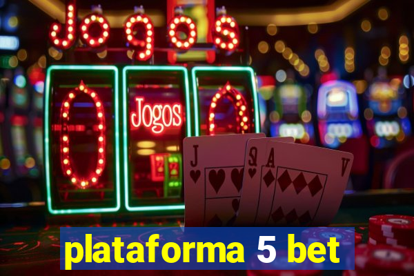 plataforma 5 bet