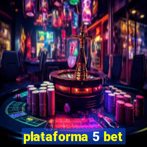 plataforma 5 bet