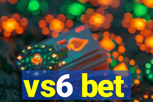 vs6 bet