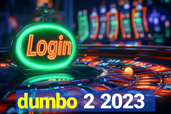 dumbo 2 2023