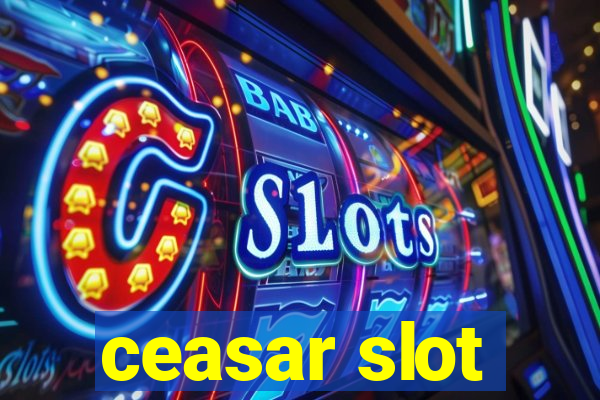 ceasar slot