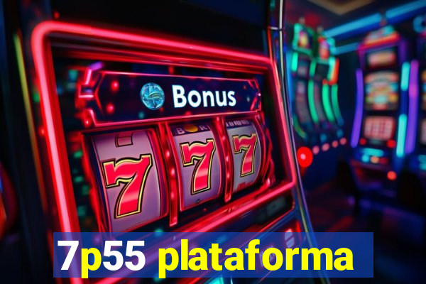 7p55 plataforma