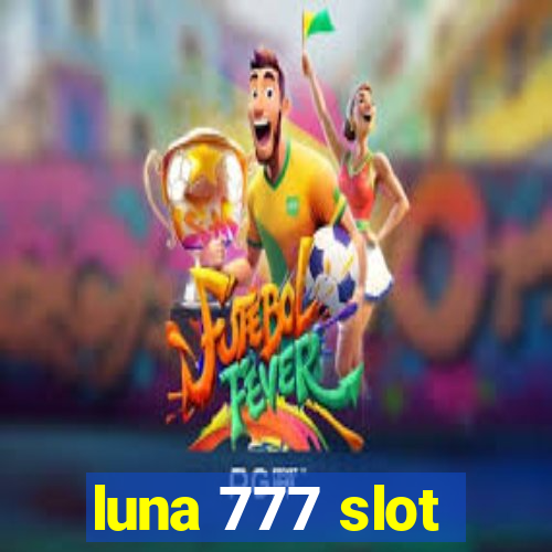 luna 777 slot